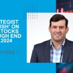 ReutersTV Will McGouch Strategist 'bullish' on U.S. stocks through end of 2024