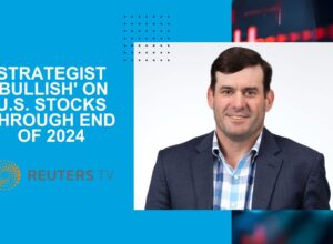 ReutersTV Will McGouch Strategist 'bullish' on U.S. stocks through end of 2024